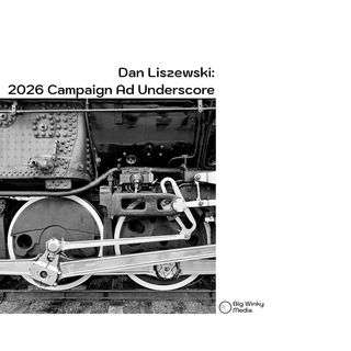 2026 Campaign Ad Underscore album cover featuring a grayscale photo of drive wheels of the Big Boy locomotive
